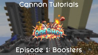 OneShot MC Cannon Tutorials EP1  Boosters [upl. by Ithaman]