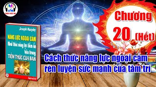 Chương 20 Hết  Năng lực ngoại cảm  Joseph Murphy  Sách nói VN [upl. by Cristie]