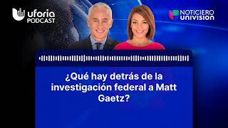 ¿Qué hay detrás de la investigación federal a Matt Gaetz  Noticias Univision [upl. by Arramas]