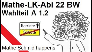 Das MathematikAbitur 2022 Baden Württemberg Analysis LK Wahlteil A1 Aufgabe 2  Mathe Schmid [upl. by Raf533]