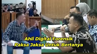 Ahli Digital Forensik Paksa Jaksa Untuk Bertanya [upl. by Yukio200]