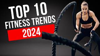 Top 10 Fitness Trends of 2024 A Countdown [upl. by Nyrtak]