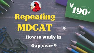 Guide to MDCAT repeaters 2023  Improve MDCAT FSc score  MDCAT Prepraton tips  Timetable Gap Year [upl. by Nivlag]