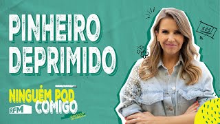 Pinheiro deprimido  Ninguém Pod Comigo  Ep 86  RFM [upl. by Hazlett362]