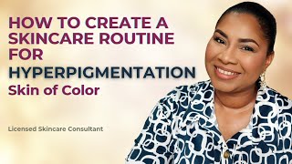 How to Create a Skincare Routine for HYPERPIGMENTATION in Skin of Color Sheri Approved [upl. by Anuahc333]