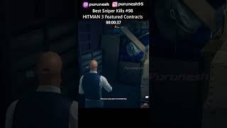 Best Sniper Kills 98 🎯😎 HITMAN 3 Featured Contracts shorts gaming hitman3 hitmanwoa [upl. by Hullda]