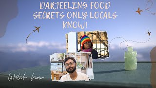 Experience the HIDDEN Darjeeling Food Gems [upl. by Ayn]