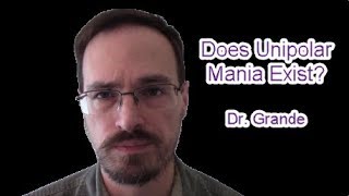 Does Unipolar Mania Exist as a Distinct Construct in Mental Health [upl. by Ailima]