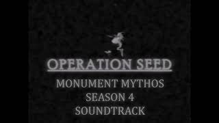 Monument Mythos  Operation Seed  Soundtrack [upl. by Gladis]