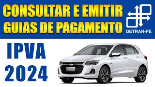 Como consultar e emitir guias de pagamento do IPVA 2024 DETRANPE 02 [upl. by Ysac]