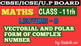 COMPLEX NUMBER CLASS 11L8  Maths Chapter 5  vectorial and polar form  principal value [upl. by Nannah687]