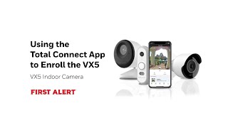 Using the Total Connect App to Enroll the VX5 First Alert Indoor Camera [upl. by Albertine747]