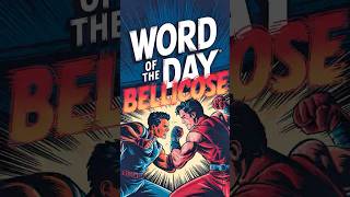 Bellicose The Word for Those Always Ready to Fight [upl. by Iccir]