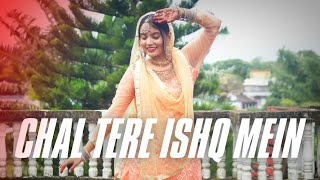 Chal Tere Ishq mein l Dance Cover  Muskan Sarkar [upl. by Bashuk]