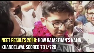 NEET Results 2019 How Rajasthans Nalin Khandelwal scored 701720 [upl. by Erdda70]