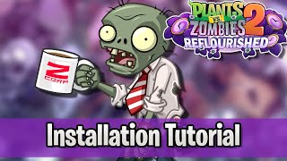 Installation Tutorial  Plants vs Zombies 2 Reflourished [upl. by Frodi]