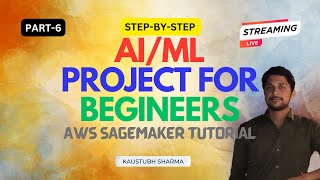 AI ML PROJECT FOR BEGINNERS AWS SageMaker Tutorial  AI Machine Learning FULL COURSE PART6 [upl. by Bock]