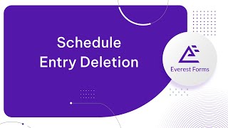 How to Schedule Entry Deletion Everest Forms [upl. by Ainod]