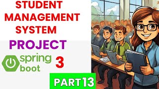 Complete Student Management System Project Using Spring Boot Part 13  Full Tutorial [upl. by Grier]