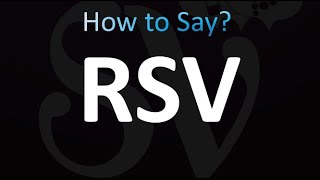 How to Pronounce RSV Respiratory Syncytial Virus [upl. by Aramas881]