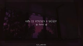 Como te atreves a volver  Morat letra☆Alex Anoushka☆ [upl. by Eiwoh27]