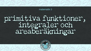 5 331 primitiva funktioner integraler och areaberäkningar [upl. by Narrat]