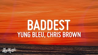 Yung Bleu Chris Brown amp 2 Chainz  Baddest Lyrics [upl. by Ennagem]