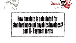 How due date is calculated for standard accounts payables invoices in Oracle eBS Part 2 [upl. by Esdnil]