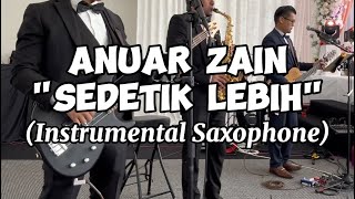 ANUAR ZAIN  Sedetik Lebih Instrumental Saxophone Cover by Monocort [upl. by Nylac]