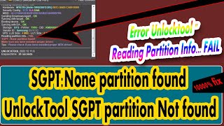 Error Unlocktool quot Reading Partition Info FAIL  SGPT  None partition found 1000fix [upl. by Treb]