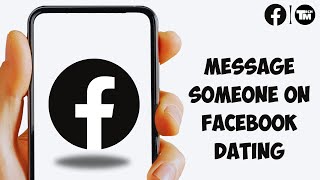 How To Message Someone On Facebook Dating Profile [upl. by Orose]