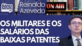 Reinaldo Não é hora de misturar insatisfação militar com soldo [upl. by Nylear]