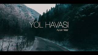 Yol Havası Tulum  Aycan Yeter [upl. by Atnek]