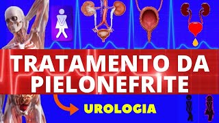 TRATAMENTO DA PIELONEFRITE  INFECÇÃO URINÁRIA  COMO TRATAR PIELONEFRITE  SINTOMAS E TRATAMENTO [upl. by Meibers650]