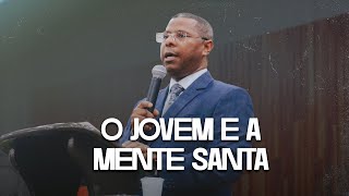 O JOVEM E A MENTE SANTA  PR OSIEL GOMES [upl. by Hanas393]