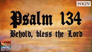 Psalm 134 Song NKJV quotBehold Bless the LORDquot Grace Soon [upl. by Alracal795]