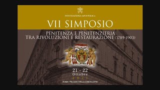 VII Simposio Penitenza e Penitenzieria tra rivoluzioni e restaurazioni 17891903  21 Ottobre 2021 [upl. by Elmore]