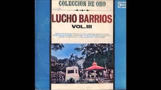 LUCHO BARRIOS COLLECION DE ORO VOL 3 [upl. by Ydaj757]