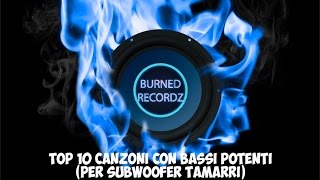 Top 10 Canzoni con bassi potenti Per Subwoofer Tamarri  Album 1 [upl. by Viquelia]