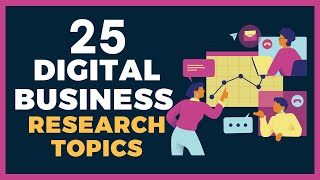 25 BEST DIGITAL BUSINESS RESEARCH TOPICS IDEAS FOR 2025 [upl. by Opalina]