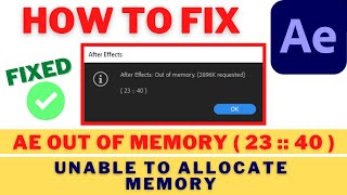 How To Fix OUT OF MEMORY Error In Adobe AFTER EFFECTS 2021  Unable To Allocate Memory Error FIXED [upl. by Enyad297]