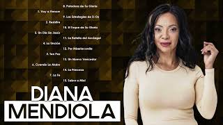 Diana Mendiola Éxitos2 Horas de Música Cristiana con Sus Mejores Canciones Álbum CompletoVol11 [upl. by Alleira]