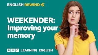 English Rewind  Weekender Improving your memory [upl. by Zebulen]