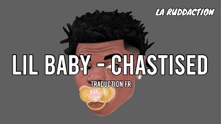 Traduction française 🇫🇷 Lil Baby  Chastised • LA RUDDACTION [upl. by Lede]