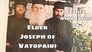 Fr Athanasios on Elder Joseph of Vatopedi [upl. by Eanerb]