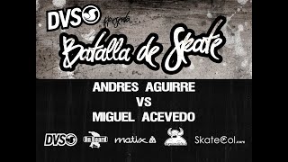 Andres Aguirre VS Miguel Acevedo  Batalla de Skate [upl. by Leventis856]