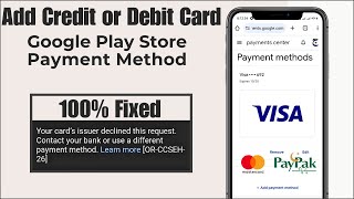 How to Fix Your Card Issuer Declined This Request  Add Credit or Debit Card in Google Play Store [upl. by Mendive]