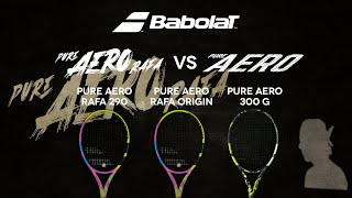 Babolat Pure Aero Rafa Origin vs Pure Aero Rafa vs Pure Aero 300g [upl. by Terriss124]