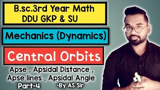 Apse  Apsidal Distance amp Angle  Central Orbits  Bsc3rd year Math  ddu gkp SU  Part4 AS TEACH [upl. by Havstad]