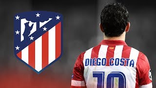 Diego Costa  Welcome to Atletico Madrid  Best Goals amp Skills  2017 [upl. by Rip]